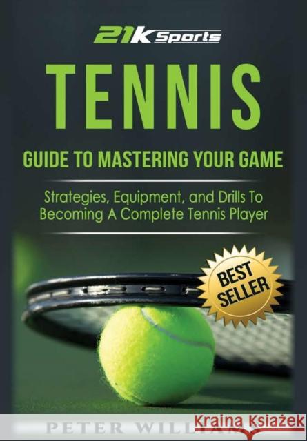 Tennis Peter Williams 9781365576928 Lulu.com - książka