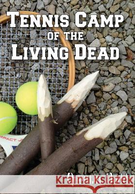Tennis Camp of the Living Dead Quentin Dodd 9780983994220 Snake Year Press - książka