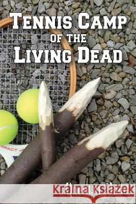 Tennis Camp of the Living Dead Quentin Dodd 9780983994237 Snake Year Press - książka