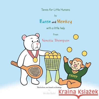 Tennis for Little Humans by Baron and Monkey with a Little Help from Venetia Thompson Venetia Thompson 9781491889107 Authorhouse - książka