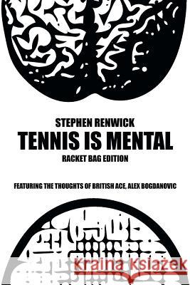 Tennis Is Mental: Racket Bag Edition Stephen Renwick 9781490763484 Trafford Publishing - książka