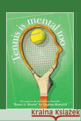 Tennis Is Mental Too Stephen Renwick 9781490763392 Trafford Publishing - książka