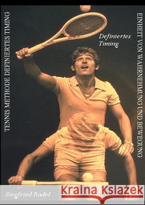Tennis Methode Definiertes Timing Siegfried Rudel 9783000042973 Books on Demand - książka