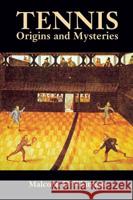 Tennis: Origins and Mysteries Whitman, Malcolm D. 9780486433578 Dover Publications - książka