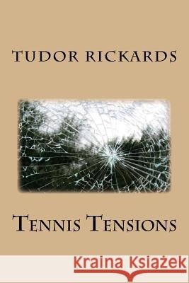 Tennis Tensions Dr Tudor Rickards 9781519123251 Createspace Independent Publishing Platform - książka