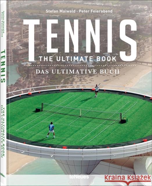 Tennis: The Ultimate Book Stefan Maiwald 9783961714438 teNeues Publishing UK Ltd - książka