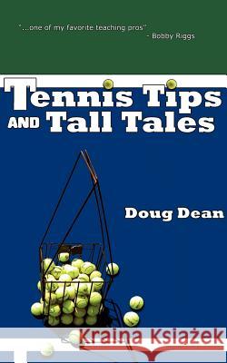 Tennis Tips and Tall Tales Doug Dean 9780971668171 Magic Valley Publishers - książka