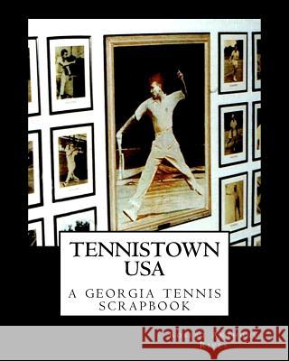 Tennistown USA: The Golden Age of Georgia Tennis Robert Anthony Rives 9781461132806 Createspace - książka