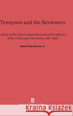 Tennyson and the Reviewers Jr. Edgar Finley Shannon 9780674428256 Harvard University Press - książka