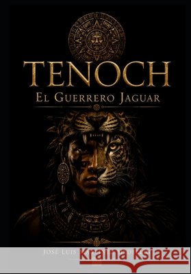 Tenoch: El guerrero jaguar Santoscoy, Force, Martínez Medellín, José Luis 9798186463719 Independently Published - książka