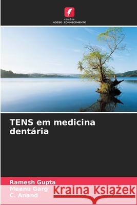 TENS em medicina dentária Gupta, Ramesh, Garg, Meenu, Anand, C. 9786208657260 Edições Nosso Conhecimento - książka