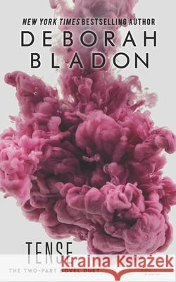 TENSE - The Complete Two-Part Novel Duet Deborah Bladon 9781546515838 Createspace Independent Publishing Platform - książka
