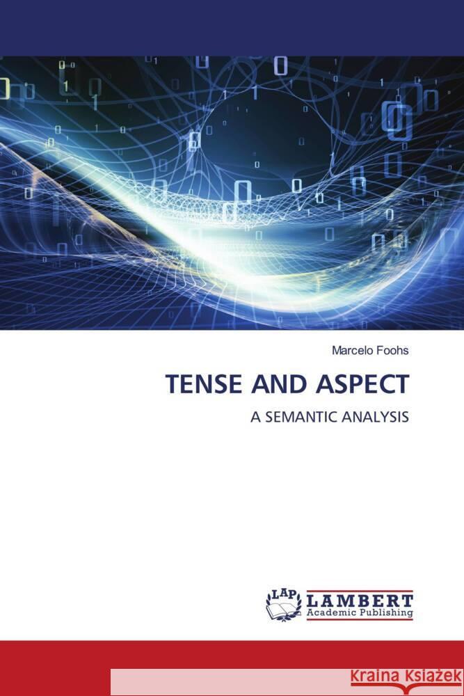 TENSE AND ASPECT Foohs, Marcelo 9786206755364 LAP Lambert Academic Publishing - książka