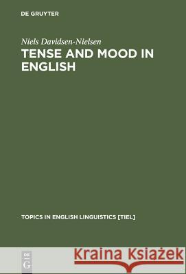 Tense and Mood in English Davidsen-Nielsen, Niels 9783110125818 Mouton de Gruyter - książka
