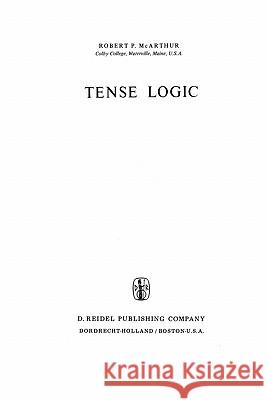 Tense Logic R. L. McArthur 9789048183456 Not Avail - książka