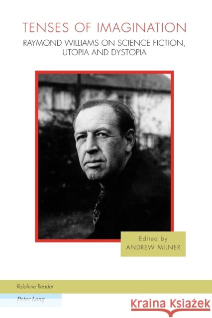 Tenses of Imagination: Raymond Williams on Science Fiction, Utopia and Dystopia Fischer, Joachim 9783039118267 Peter Lang AG - książka