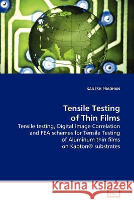 Tensile Testing of Thin Films Sailesh Pradhan 9783639084160 VDM VERLAG DR. MULLER AKTIENGESELLSCHAFT & CO - książka