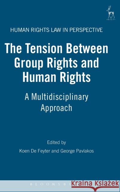 Tension Between Group Rights and Human Rights: A Multidisciplinary Approach Feyter, Koen De 9781841138299 HART PUBLISHING - książka