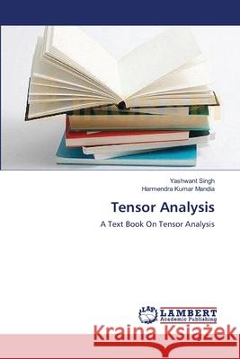 Tensor Analysis Singh, Yashwant 9783659507120 LAP Lambert Academic Publishing - książka