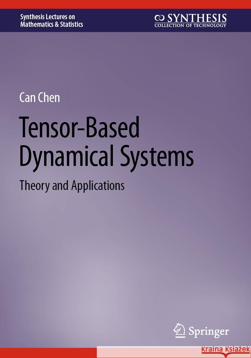 Tensor-Based Dynamical Systems: Theory and Applications Can Chen 9783031545047 Springer - książka