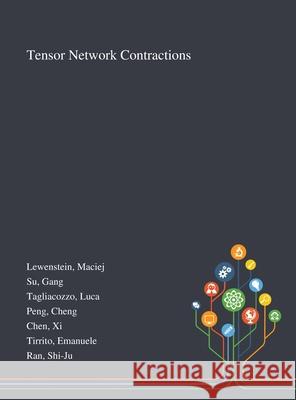 Tensor Network Contractions Maciej Lewenstein, Gang Su, Luca Tagliacozzo 9781013273636 Saint Philip Street Press - książka