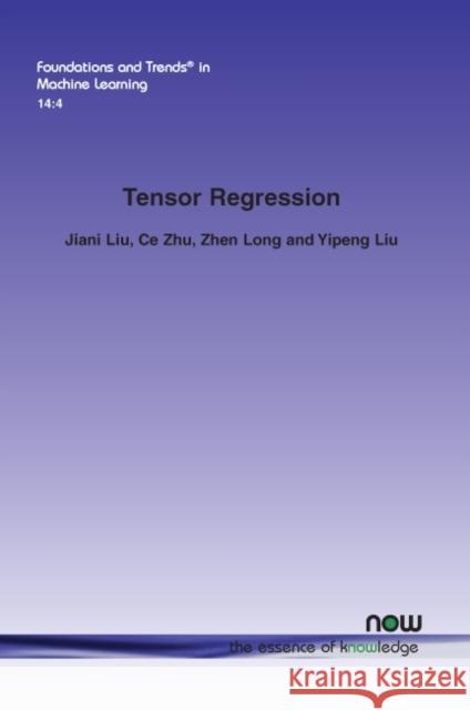 Tensor Regression Jiani Liu Ce Zhu Zhen Long 9781680838862 Now Publishers - książka