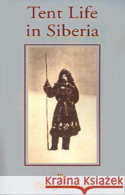 Tent Life in Siberia George Kennan 9780898755985 University Press of the Pacific - książka