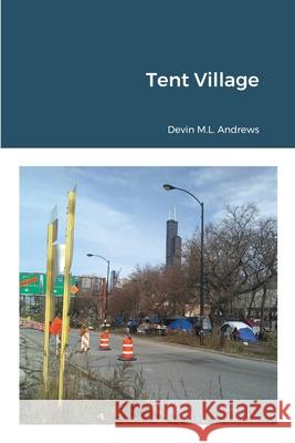 Tent Village Devin M. L. Andrews 9781716375262 Lulu.com - książka