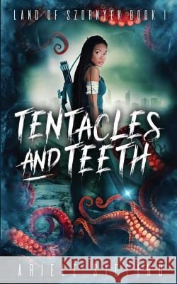 Tentacles and Teeth Ariele Sieling 9781796765366 Independently Published - książka