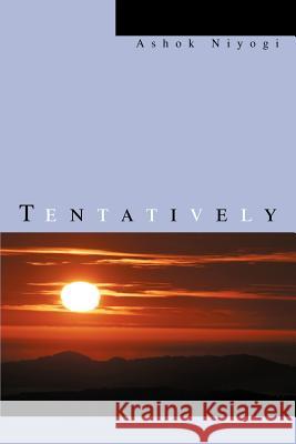 Tentatively Ashok Niyogi 9780595339358 iUniverse - książka