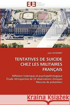 Tentatives de Suicide Chez Les Militaires Français Auxemery-Y 9786131560149 Editions Universitaires Europeennes - książka