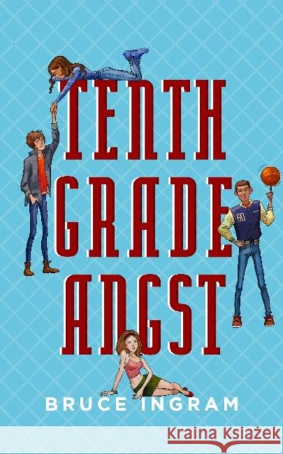 Tenth Grade Angst Bruce Ingram 9781944962463 Secant Publishing LLC - książka