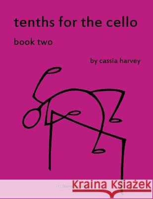 Tenths for the Cello, Book Two Cassia Harvey 9781635231502 C. Harvey Publications - książka