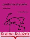 Tenths for the Cello, Book Two Cassia Harvey 9781635231502 C. Harvey Publications