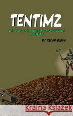 TenTimz: The World's Mightiest Post-Apocalyptic Superhero! Rambo, Damon 9781494495299 Createspace - książka