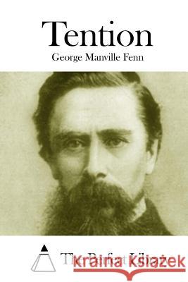 Tention George Manville Fenn The Perfect Library 9781511985697 Createspace - książka