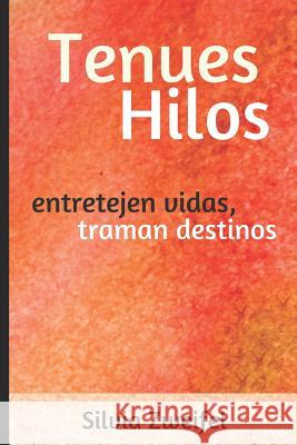 Tenues Hilos: entretejen vidas, traman destinos Hambra, Jorge 9781521946558 Independently Published - książka