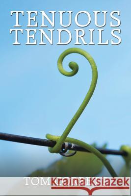 Tenuous Tendrils Tom Corbett 9781543426274 Xlibris - książka
