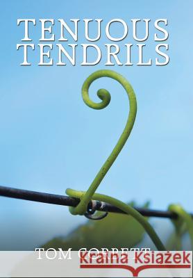 Tenuous Tendrils Tom Corbett 9781543426281 Xlibris - książka