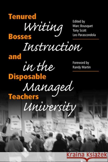 Tenured Bosses and Disposable Teachers: Writing Instruction in the Managed University Bousquet, Marc 9780809325443 Southern Illinois University Press - książka