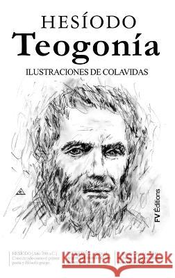 Teogonia: Ilustrado por Onesimo Colavidas Hesiodo German Gomez de la Mata Onesimo Colavidas 9791029915109 Fv Editions - książka