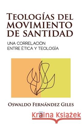 Teologías del Movimiento de Santidad Oswaldo Fernández Giles 9786125026064 Ediciones Puma - książka