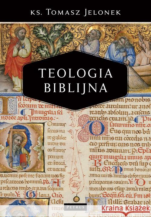 Teologia biblijna w.2015 Jelonek Tomasz 9788377203293 Petrus - książka