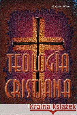 Teologia cristiana, Tomo 3 Wiley, H. Orton 9781563446658 Caribbean Nazarene Publications - książka