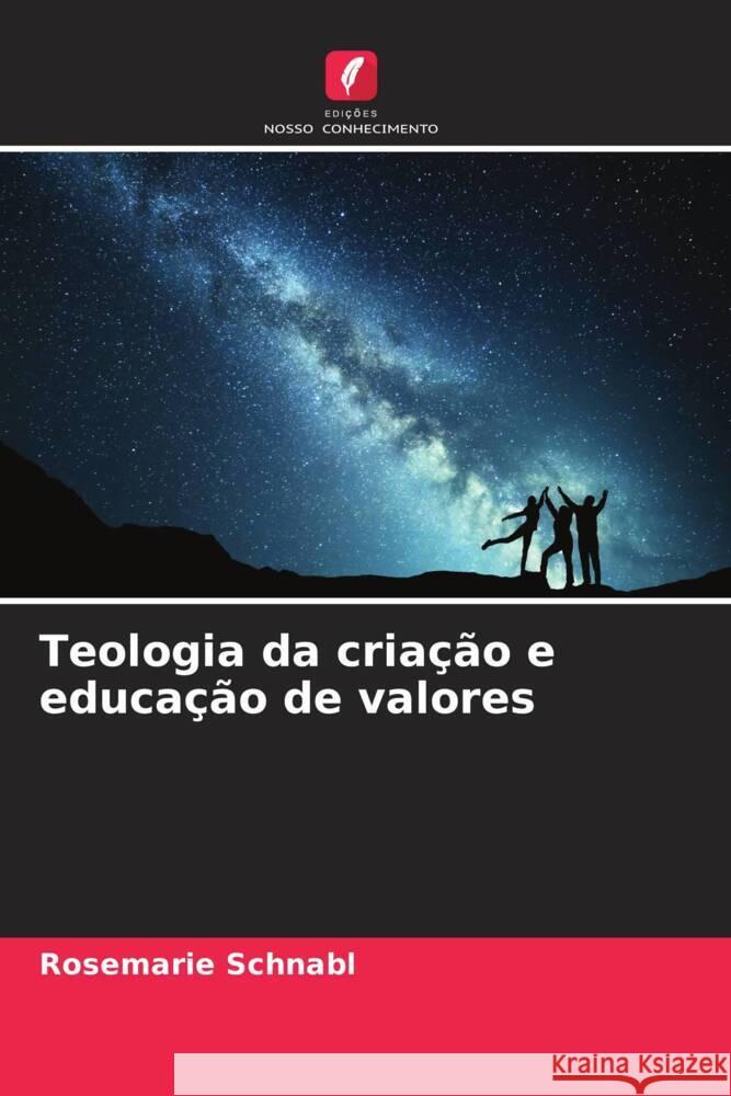 Teologia da criação e educação de valores Schnabl, Rosemarie 9786204417202 Edições Nosso Conhecimento - książka