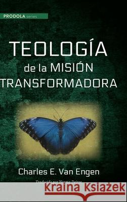 Teologia de la Mision Transformadora Van Engen, Charles E. 9781725257443 Wipf & Stock Publishers - książka