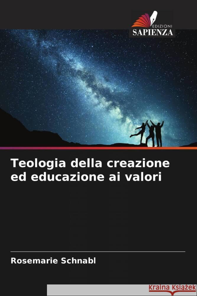 Teologia della creazione ed educazione ai valori Schnabl, Rosemarie 9786204417172 Edizioni Sapienza - książka