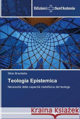 Teologia Epistemica Silvio Brachetta 9786138393689 Edizioni Sant'antonio - książka
