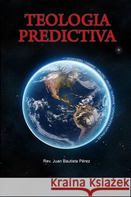 Teologia Predictiva Juan Bautista P?rez 9781304158277 Lulu.com - książka
