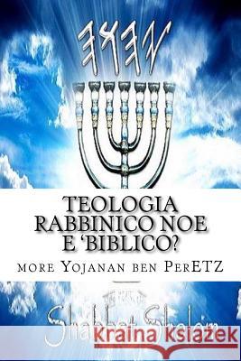 TEOLOGIA rabbinico Noe E 'biblico? Peretz P., More Yojanan Ben 9781515146759 Createspace - książka